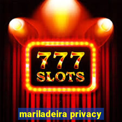 mariladeira privacy